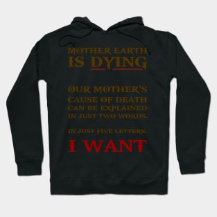 Mother Earth is dying Hoodie